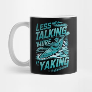 Less Talking, More 'Yaking - Kayaking Adventure Lover Mug